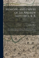 Memoirs and Papers of Sir Andrew Mitchell, K. B.: Envoy Extraordinary and Minister Plenipotentiary From the Court of Great Britain to the Court of Prussia, From 1756 to 1771; Volume 2 1018386815 Book Cover