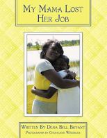 My Mama Lost Her Job 1452052638 Book Cover