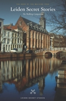 Leiden Secret Stories: The Walking Companion B0HBLQTF57 Book Cover