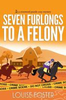 Seven Furlongs to a Felony: A Tracy Belden Mystery (Crossword Puzzle Cozy Mystery) 1955458189 Book Cover