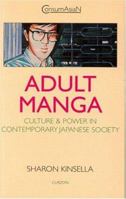 Adult Manga: Culture and Power in Contemporary Japanese Society (Consumasian Book Series) 0700710043 Book Cover