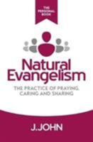 Natural Evangelism The Personal Book: The Practoce of Praying Caring and Sharing 0993375766 Book Cover