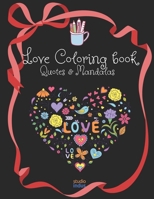 Love Quotes And Mandala Coloring: Gift for someone you love, or someone in love B08SRFB8KK Book Cover