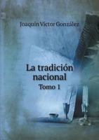 La Tradicion Nacional Tomo 1 5518933851 Book Cover