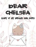 Dear Chelsea, Diary of My Dreams and Hopes : A Girl's Thoughts 1720190313 Book Cover