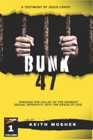Bunk 47: Through the Valley of the Darkest Sexual Depravity, Into the Grace of God 9786012747 Book Cover