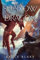 In the Shadow of the Dragon: The Fourth Book in the Curse of the Unnamed Epic Fantasy Series 1927687470 Book Cover