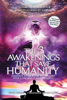 The 3 Awakenings That Save Humanity: A Channeled Roadmap for Humanity's Journey to Ascension into the 5th Dimension (4th Density) | This is what you MUST do to save yourself.. & the World 9698492259 Book Cover