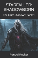 STARFALLER: SHADOWBORN: The Grim Shadows: Book 1 B0F27STD1P Book Cover