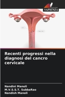 Recenti progressi nella diagnosi del cancro cervicale 6630181433 Book Cover