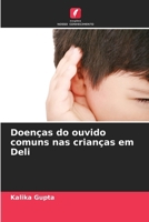 Doenças do ouvido comuns nas crianças em Deli (Portuguese Edition) 6207931742 Book Cover