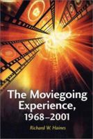 The Moviegoing Experience, 1968-2001 0786413611 Book Cover