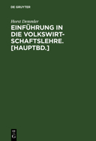 Einf�hrung in Die Volkswirtschaftslehre. [hauptbd.] 3486256238 Book Cover