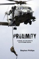 Proximity: A Novel of the Navy's Elite Bomb Squad 1425751563 Book Cover