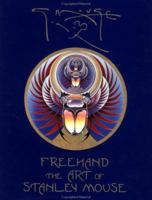 Freehand: The Art of Stanley Mouse 0943389119 Book Cover