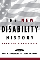 The New Disability History: American Perspectives (History of Disability) 0814785646 Book Cover