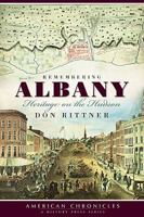 Remembering Albany: Heritage on the Hudson 1596297700 Book Cover