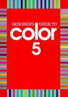 Designer's Guide to Color 5 (Designer's Guide to Color) 0877018782 Book Cover