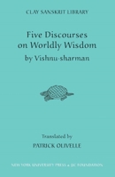 Five Discourses on Worldly Wisdom (Clay Sanskrit Library) 0814762085 Book Cover