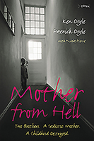 Mother from Hell: Two Brothers; a Sadistic Mother; a Childhood Destroyed 0091937949 Book Cover
