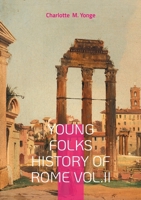 Young Folks History Of Rome Vol.II: Roman Empire Chronicles, Victorian Educational Literature, and Classical History 2322613916 Book Cover
