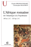 L'Afrique romaine: De l'Atlantique à la Tripolitaine - 146 av. J.-C. - 533 ap.J.-C. (French Edition) 2200268386 Book Cover