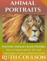 Animal Portraits: Painting animals made possible B08WJY6B6D Book Cover