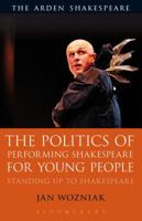 The Politics of Performing Shakespeare for Young People: Standing up to Shakespeare 1474234844 Book Cover