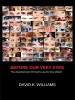 Before Our Very Eyes 1434393232 Book Cover