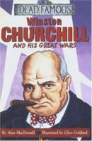 Winston Churchill and His Great Wars (Dead Famous S.) 140710831X Book Cover