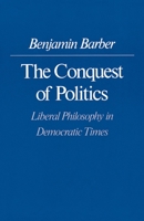 The Conquest of Politics 0691023239 Book Cover