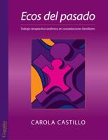 Ecos del Pasado: Trabajo Terapeutico Sistemico En Constelaciones Familiares 1939393124 Book Cover