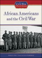 African Americans and the Civil War (The Civil War: a Nation Divided) 1604130385 Book Cover