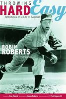 Throwing Hard Easy: Reflections on a Life in Baseball 0803248679 Book Cover
