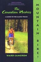 Mountain Bike: The Canadian Rockies (Dennis Coello's North America By Mountain Bike Series) 0897322509 Book Cover