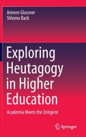 Exploring Heutagogy in Higher Education: Academia Meets the Zeitgeist 9811541434 Book Cover