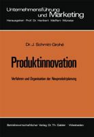 Produktinnovation: Verfahren Und Organisation Der Neuproduktplanung 3409362428 Book Cover