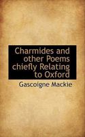 Charmides and other Poems chiefly Relating to Oxford 0530629496 Book Cover