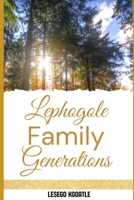 Lephogole Family Generations: Mr Johannes and Mrs Atara Lephogole B0F9YF2H2G Book Cover