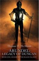 Arundel: Legacy of Duncan: Book One: Demise of the Black Paladin 0595460577 Book Cover