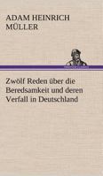 Zwölf Reden Über Die Beredsamkeit Und Deren Verfall In Deutschland: Gehalten Z. Wien 1812 1279571020 Book Cover