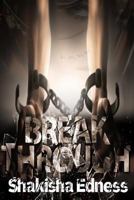 Break Through II: Men Are Not Only Using Condoms, But They Are Wearing Them! Get Your Break Through Today! 0692025391 Book Cover