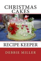 Christmas Cakes: Recipe Keeper 1493652680 Book Cover