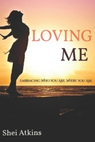 Loving Me: Embracing Who You Are, Where You Are 1081723378 Book Cover