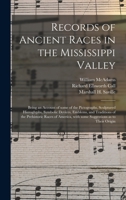 Records of ancient races in the Mississippi valley: being an account of some of the pictographs, sculptured hieroglyphs, symbolic devices, emblems, ... with some suggestions as to their origin 101331459X Book Cover
