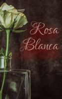 Rosa Blanca B0G58M3H1H Book Cover