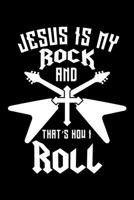 Jesus Is My Rock And That's How I Roll: 100 Page Christian Notebook For Church Or Bible Study With Specific Sections For Jotting Down Notes. 6x9 With Glossy Cover Finish 108872261X Book Cover