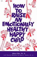 How to Raise an Emotionally Healthy, Happy Child 0879802081 Book Cover