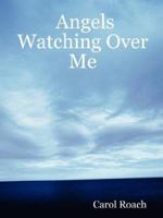 Angels Watching Over Me 1430320036 Book Cover