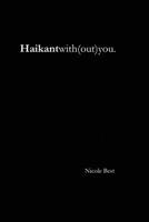 Haikantwith(out)you. 1080222030 Book Cover